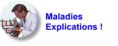 Maladies explications